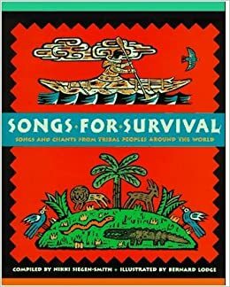 Songs for Survival: Songs & Chants From Tribal Peoples Around the World by Nikki, Siegen-Smith