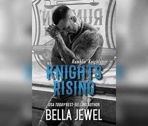 Knights Rising by Bella Jewel