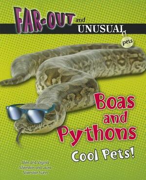 Boas and Pythons: Cool Pets! by Virginia Silverstein, Laura Silverstein Nunn, Alvin Silverstein