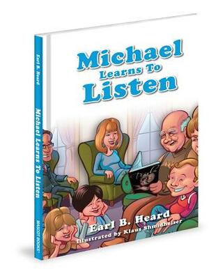 Michael Learns to Listen by Earl B. Heard