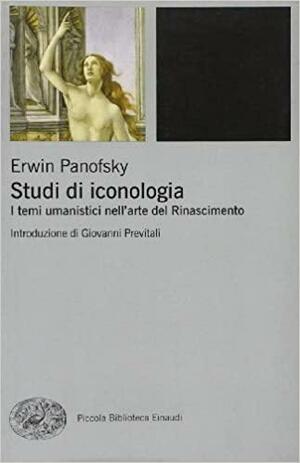 Studi di iconologia: i temi umanistici nell'arte del Rinascimento by Giovanni Previtali, Erwin Panofsky