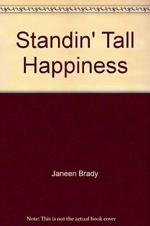 Standin' Tall Happiness by Janeen Brady, Diane Woolley