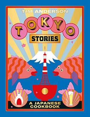 Tokyo Stories by Tim Anderson