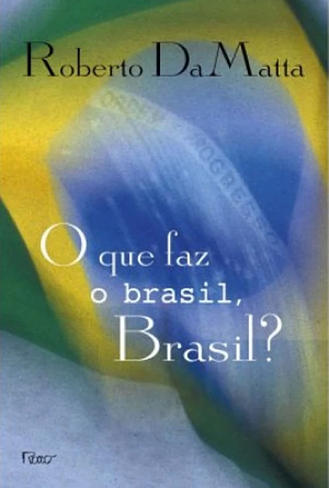 O Que Faz o brasil, Brasil? by Roberto DaMatta