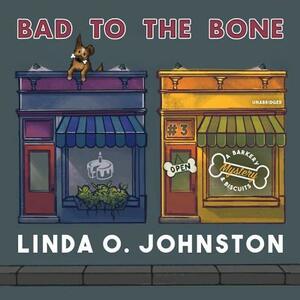 Bad to the Bone: A Barkery & Biscuits Mystery by Linda O. Johnston