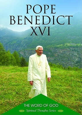 The Word of God: In Conversation with God by Pope Benedict XVI