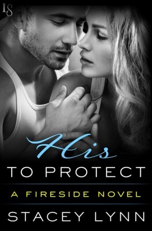 His to Protect by Stacey Lynn