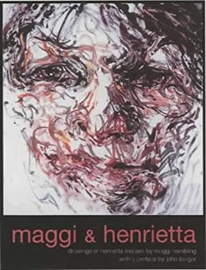 Maggi & Henrietta by Maggi Hambling, John Berger