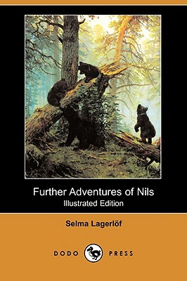 Further Adventures of Nils (Illustrated Edition) (Dodo Press) by Selma Lagerlöf
