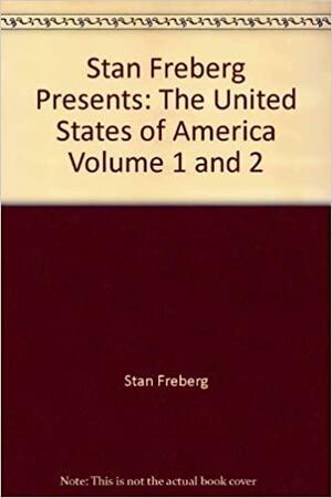 Stan Freberg Presents: The United States of America Volume 1 and 2 by Stan Freberg