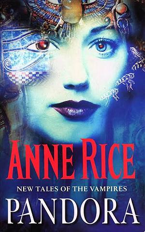 Pandora: New Tales of the Vampires by Anne Rice