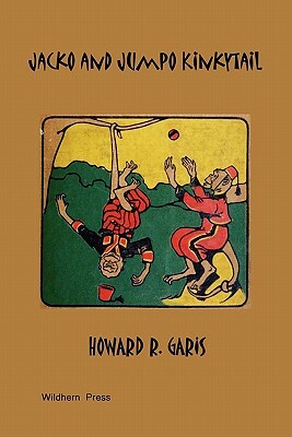 Jacko and Jumpo Kinkytail (Illustrated Edition) by Howard R. Garis