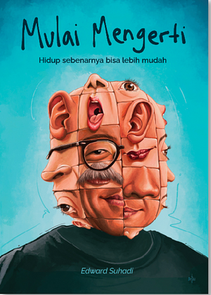 Mulai Mengerti by Edward Suhadi, Edward Suhadi