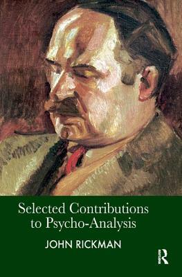 Selected Contributions to Psycho-Analysis by John Rickman