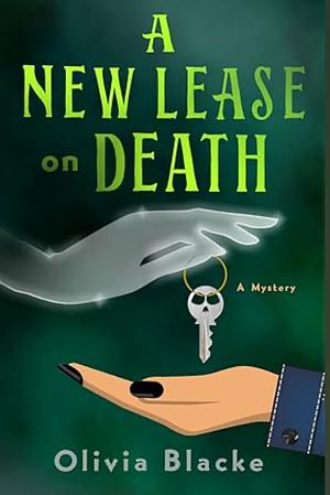 A New Lease on Death: A Mystery by Olivia Blacke