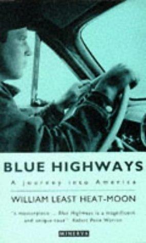 Blue Highways: A Journey into America by William Least Heat Moon, William Least Heat Moon