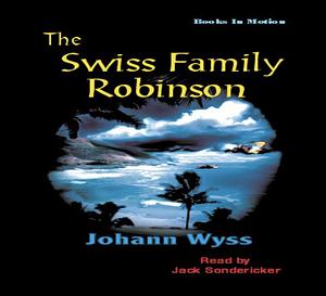 The Swiss Family Robinson  by Johann David Wyss