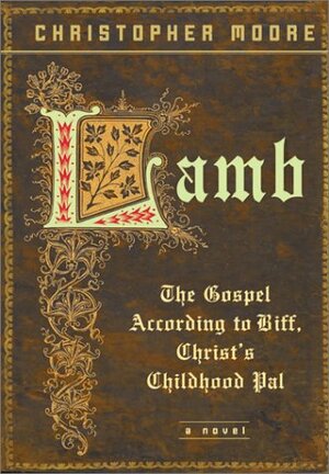 Lamb: The Gospel According to Biff, Christ's Childhood Pal by Christopher Moore