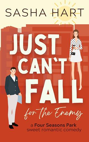 Just Can't Fall for the Enemy by Sasha Hart