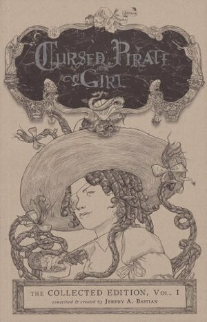 Cursed Pirate Girl: The Collected Edition, Volume 1 by Jeremy A. Bastian