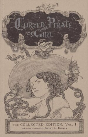 Cursed Pirate Girl: The Collected Edition, Volume 1 by Jeremy A. Bastian