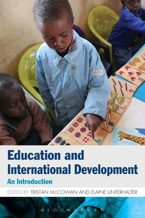 Education and International Development: An Introduction by Elaine Unterhalter, Tristan McCowan