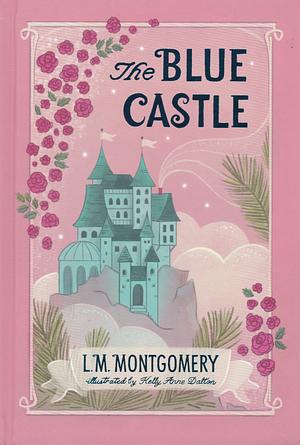 The Blue Castle by L.M. Montgomery