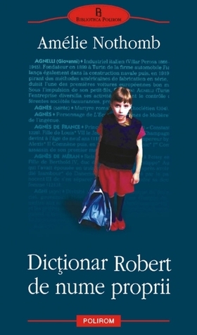 Dicționar Robert de nume proprii by Amélie Nothomb, Irina Mavrodin