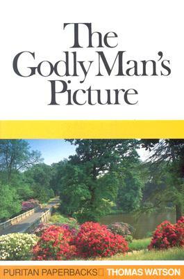 Godly Man's Picture by Thomas Watson (1620–1686)