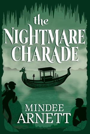 The Nightmare Charade by Mindee Arnett