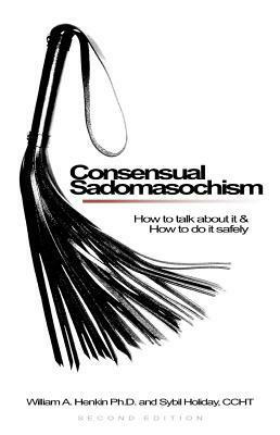 Consensual Sadomasochism by Bill Henkin