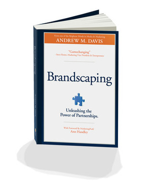 Brandscaping: Unleashing the Power of Partnerships by Lisa M. Beets, Andrew M. Davis