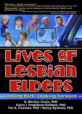 Lives of Lesbian Elders: Looking Back, Looking Forward by Pat A. Freeman, J. Dianne Garner, D. Merilee Clunis