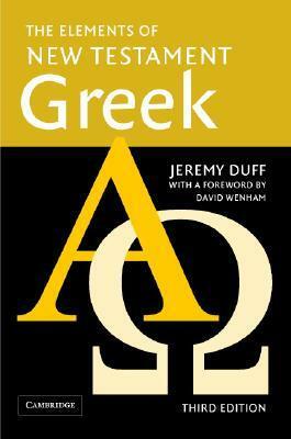 The Elements of New Testament Greek by Jeremy Duff, David Wenham