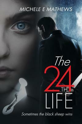 The 24th Life: Sometimes the black sheep wins by Michele E. Mathews