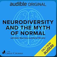 Neurodiversity and the Myth of Normal  by Kyler Shumway, Daniel Wendler