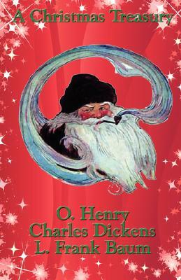 A Christmas Treasury by O. Henry, Charles Dickens, L. Frank Baum
