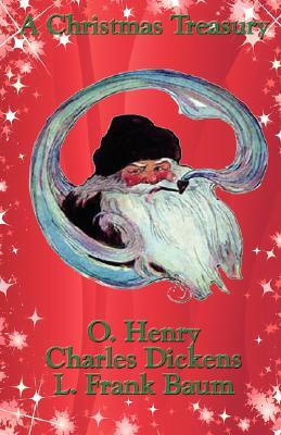 A Christmas Treasury by Charles Dickens, L. Frank Baum, O. Henry