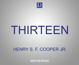 Thirteen: The Apollo Flight That Failed by Henry S.F. Cooper Jr.