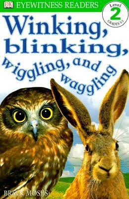 Winking, Blinking, Wiggling, and Waggling by Brian Moses
