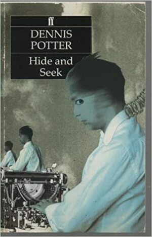 Hide and Seek by Dennis Potter