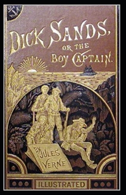 Dick Sands, the Boy Captain illustrated by Jules Verne