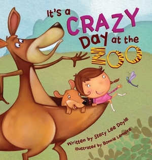 It's a Crazy Day at the Zoo by Stacy Lee Doyle