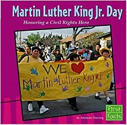 Martin Luther King, Jr. Day: Honoring a Civil Rights Hero by Amanda Doering Tourville