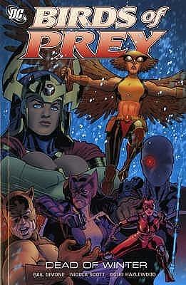 Birds of Prey: Dead of Winter by Gail Simone, Doug Hazlewood
