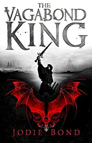 The Vagabond King by Jodie Bond