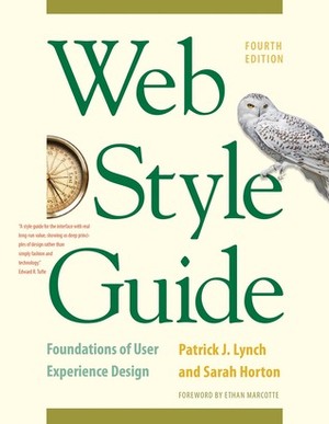 Web Style Guide: Foundations of User Experience Design by Sarah Horton, Patrick J. Lynch, Ethan Marcotte