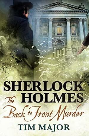 The New Adventures of Sherlock Holmes - The Back-to-Front Murder by Tim Major