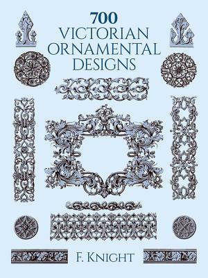 700 Victorian Ornamental Designs by F. Knight