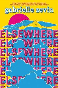 Elsewhere: A Novel by Gabrielle Zevin, Gabrielle Zevin